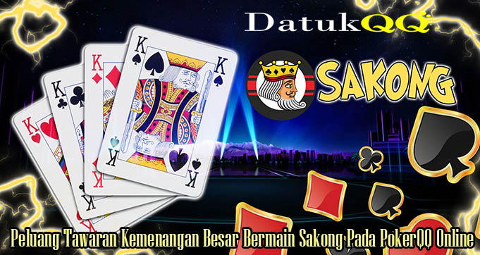 Peluang Tawaran Kemenangan Besar Bermain Sakong Pada PokerQQ Online