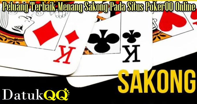 Peluang Terbaik Menang Sakong Pada Situs PokerQQ Online