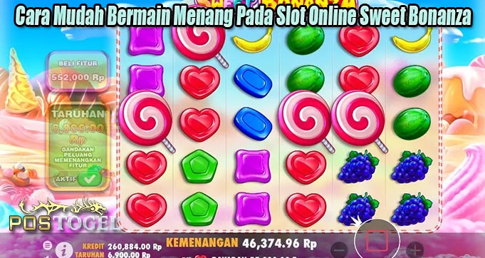 Cara Mudah Bermain Menang Pada Slot Online Sweet Bonanza